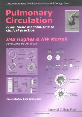 Pulmonary Circulation: From Basic Mechanisms To Clinical Practice: 0 (Cardiopulmonary Medicine From Imperial College Press)