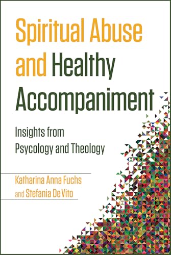 Spiritual Abuse and Healthy Accompaniment: Insights from Psychology and Theology