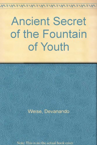 Ancient Secret of the Fountain of Youth B000X1IXZA Book Cover
