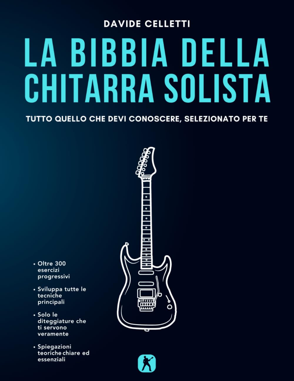 La Bibbia della chitarra solista: Tutto quello che devi conoscere, selezionato per te