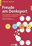  Freude am Denksport: 250 Aufgaben, um das geistige Potenzial zu testen und zu trainieren