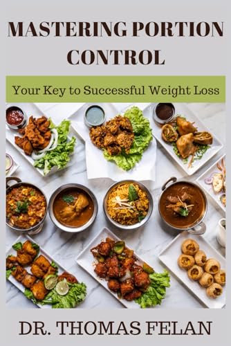 MASTERING PORTION CONTROL: Your Key to Successful Weight Loss