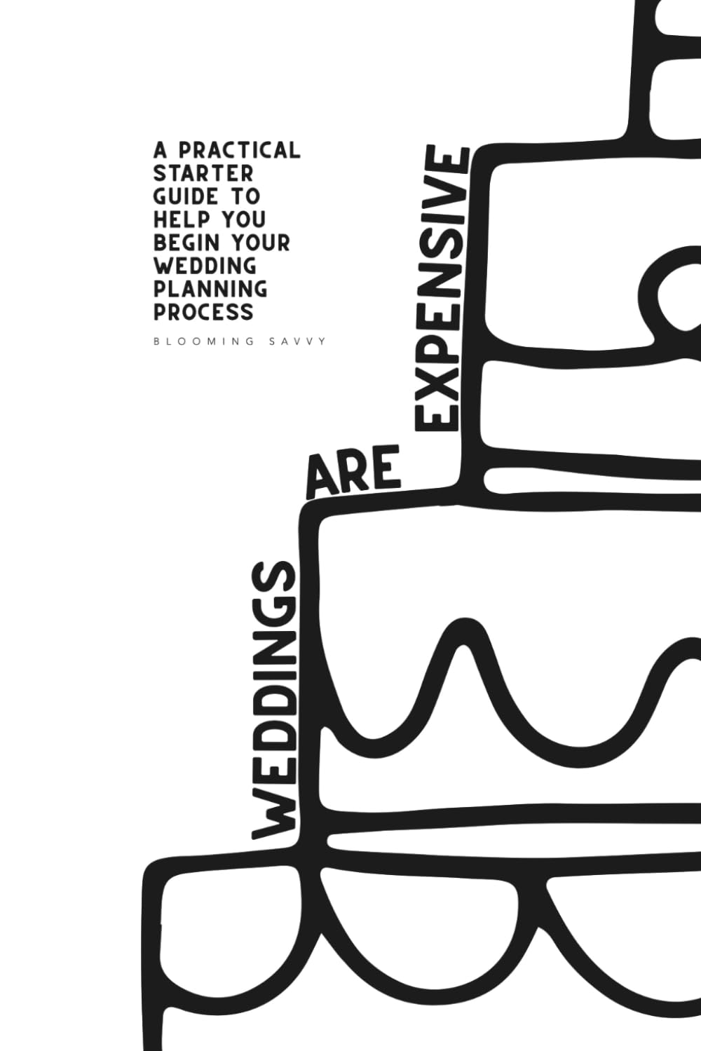 Weddings Are Expensive: A Practical Starter Guide to Help You Begin Your Wedding Planning Process