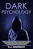 Dark Psychology: Master the Advanced Secrets of Psychological Warfare, Covert Persuasion, Dark NLP, Stealth Mind Control, Dark Cognitive Behavioral Therapy, Maximum Manipulation, and Human Psychology