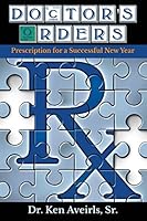 Doctor's Orders: Prescription for a Successful New Years 1507709846 Book Cover
