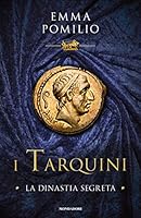 I Tarquini. La dinastia segreta 8804709308 Book Cover