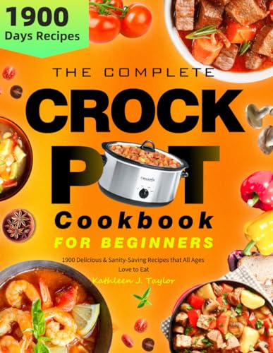 The Complete Crock Pot Cookbook for Beginners: ... B0CHL7W1GY Book Cover