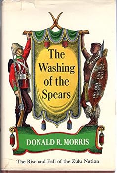Unknown Binding The Washing of the Spears : The Rise and Fall of the Zulu Nation Book