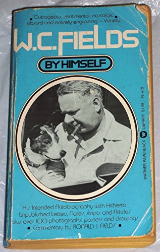 W. C. Fields by Himself: His Intended Biography B000H4F1SU Book Cover