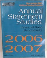 Annual Statement Studies: Financial Ratio Benchmarks, 2006-2007. 1570703159 Book Cover