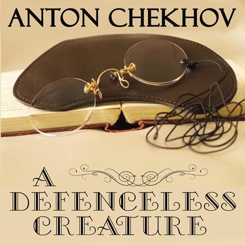 A Defenceless Creature by Anton Chekhov episode artwork