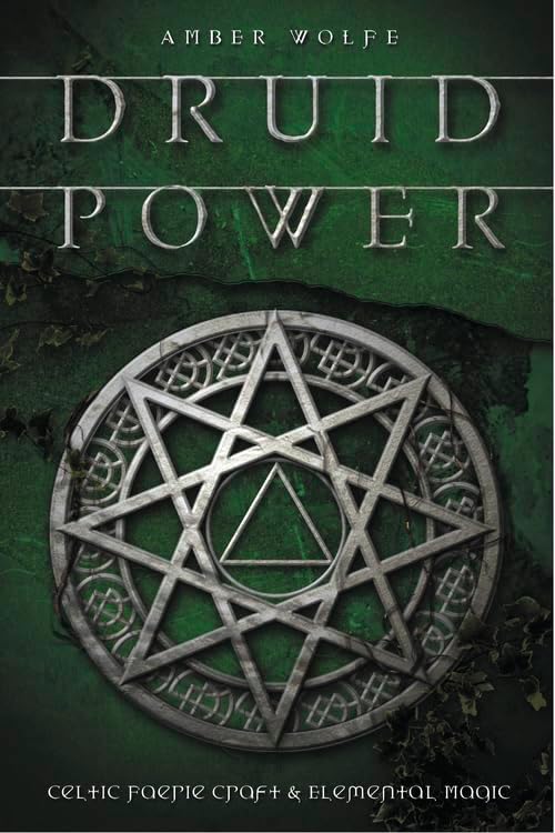 Druid Power: Celtic Faerie Craft & Elemental Magic