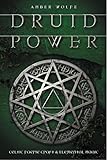 Druid Power: Celtic Faerie Craft & Elemental Magic