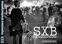 SXB - Street photography de Thierry Roos: Impressions strasbourgeoises 2956376624 Book Cover