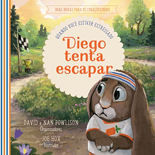 Diego tenta escapar: quando você estiver estressado (Boas-novas para os coraçõezinhos) (Portuguese Edition)