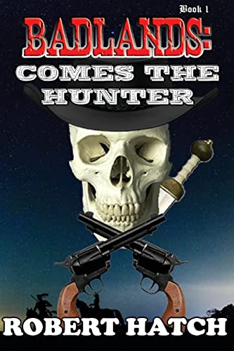 Badlands: Comes the Hunter 150849049X Book Cover