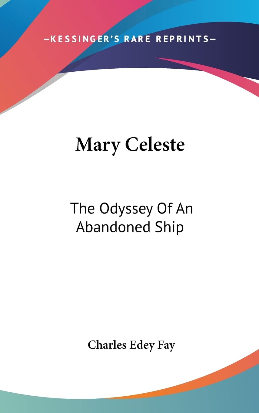 Mary Celeste: The Odyssey Of An Abandoned Ship