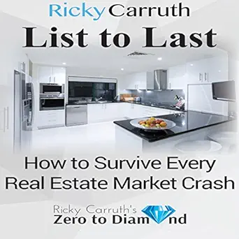 List to Last: How to Survive Every Real Estate Market Crash