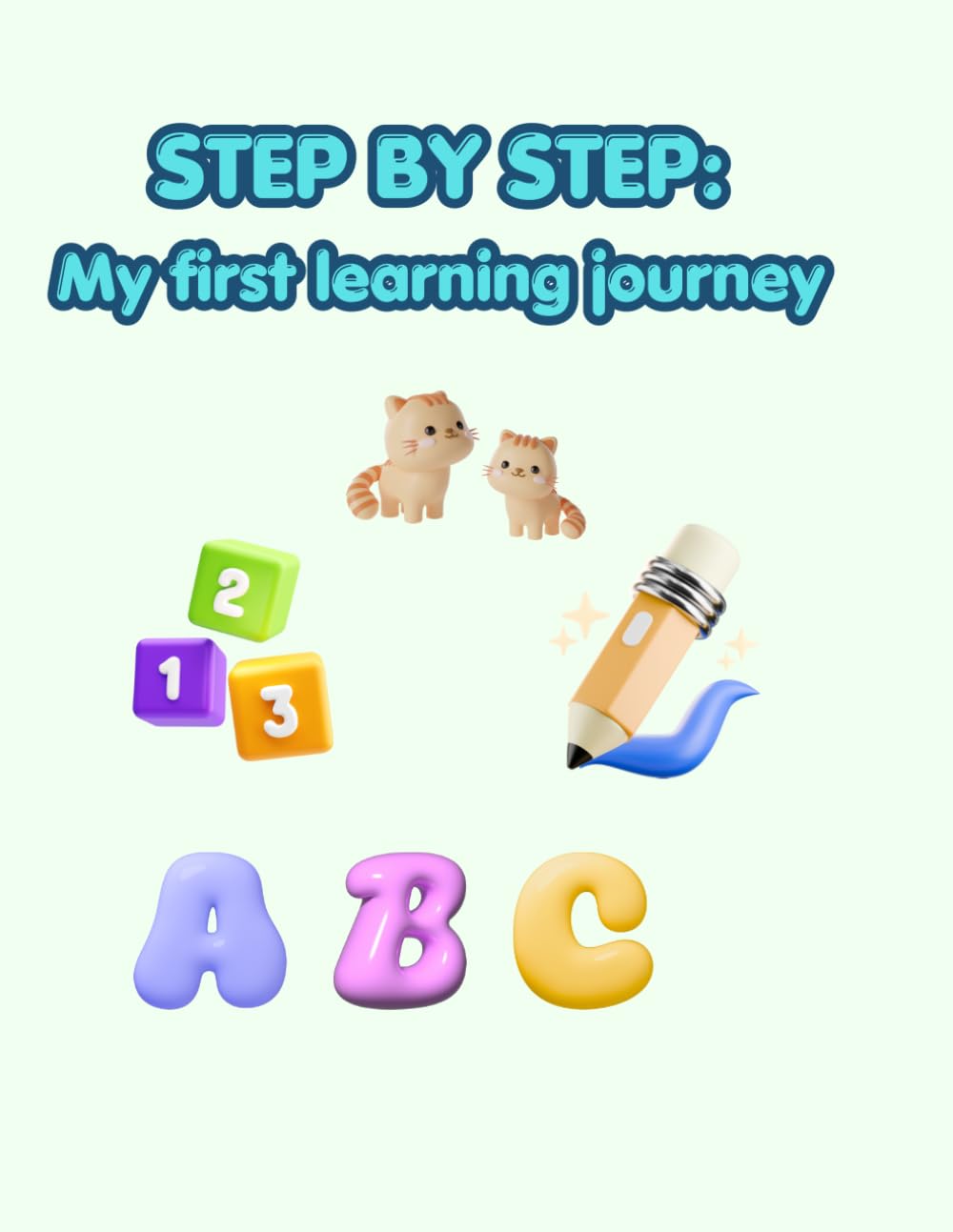 STEP BY STEP: My first learning journey: Activity book for early learners
