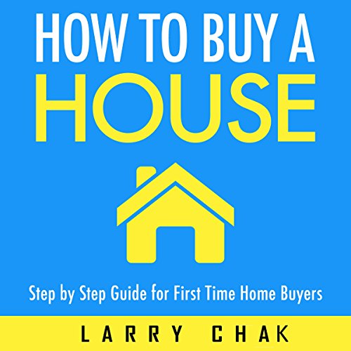 How to Buy a House StepbyStep Guide for FirstTime Home Buyers
