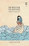 No Matter the Wreckage