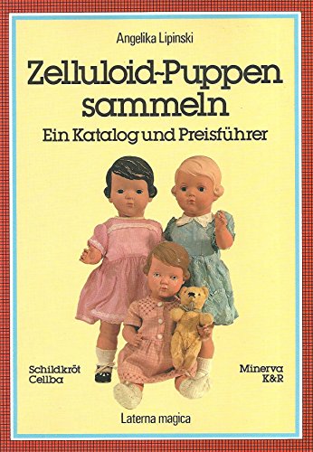 Zelluloid-Puppen sammeln. Ein Katalog und Preisführer
