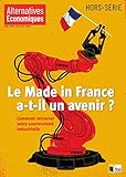  Hors-série - Le Made in France a-t-il un avenir ? - N° 125 Comment retrouver notre souveraineté indu