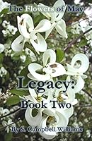 The Flowers of May, Legacy: Book Two 1508444420 Book Cover