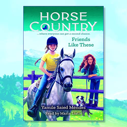 Friends Like These (Horse Country #2) by Yamile Saied Méndez episode artwork