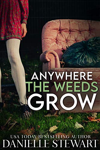 Anywhere the Weeds Grow (Brave Moments Book 1)