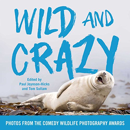 Télécharger Wild and Crazy: Photos from the Comedy Wildlife Photography Awards (English Edition) Livre eBook France