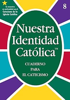Paperback Nuestra Identidad Catolica: Cuaderno Para el Catecismo, Grado 8 (Spanish Edition) Book