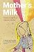 Mother's Milk: Poems in Search of Heavenly Mother