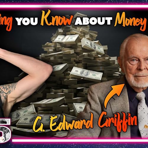 『The Federal Reserve Was Built to Enslave You | G. Edward Griffin』のカバーアート