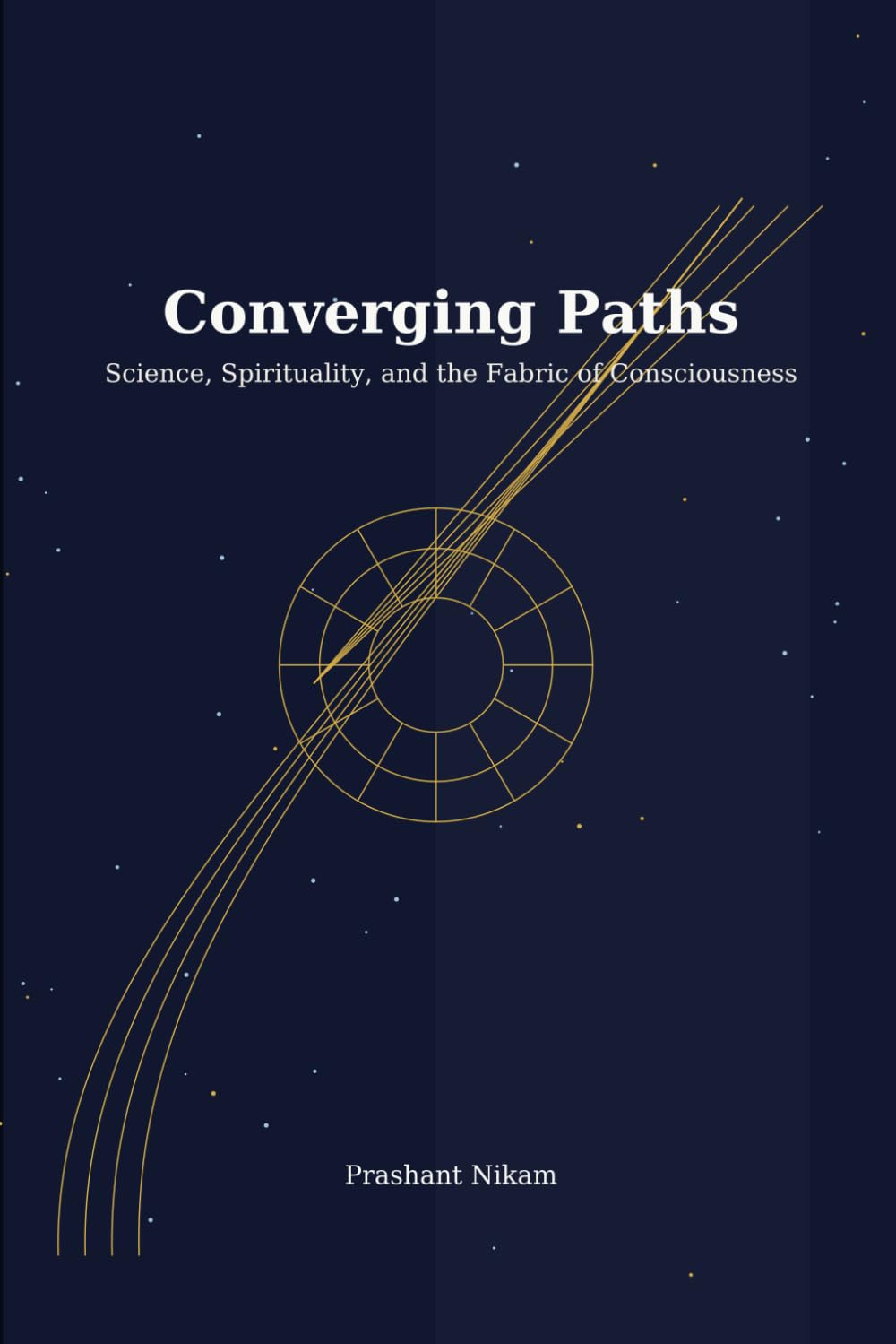 Converging Paths: Science, Spirituality, and the Fabric of Consciousness