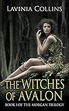 THE WITCHES OF AVALON: a thrilling Arthurian fantasy (THE MORGAN TRILOGY Book 1)