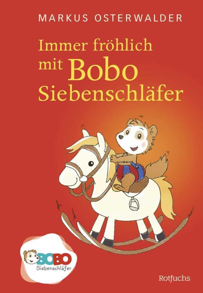 Immer fröhlich mit Bobo Siebenschläfer: Bildgeschichten für ganz Kleine