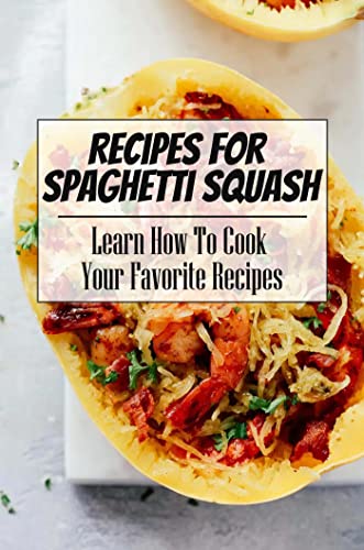 Image of Recipes For Spaghetti Squash: Learn How To Cook Your Favorite Recipes