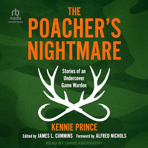 The Poacher's Nightmare by Kennie Prince, James L. Cummins - editor, Alfred Nichols - foreword episode artwork