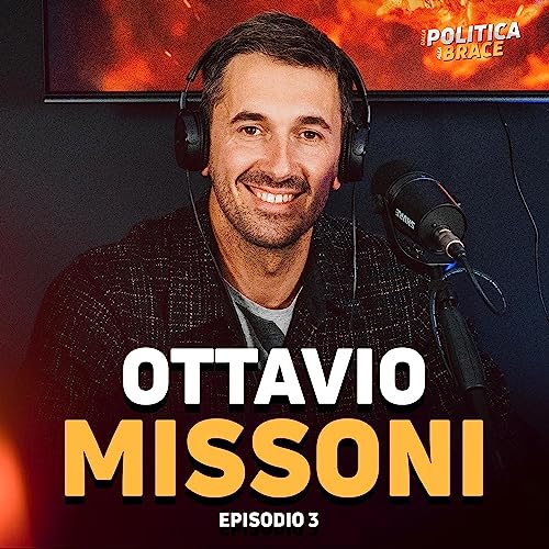 Ep. 3 Ottavio Missoni - Dalla Politica alla Brace il Podcast