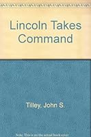 Lincoln Takes Command 0931709032 Book Cover