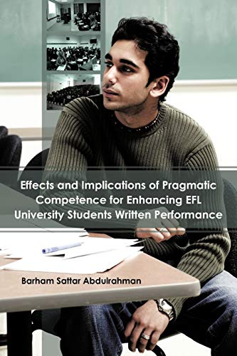 Effects and Implications of Pragmatic Competence for Enhancing EFL University Students Written Performance