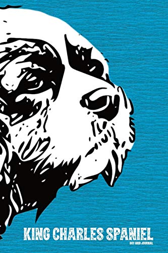  King Charles Spaniel Dot Grid Journal: Versatile 120 page 6x9 inch bulleted notebook for Cavalier King Charles Spaniel Lovers