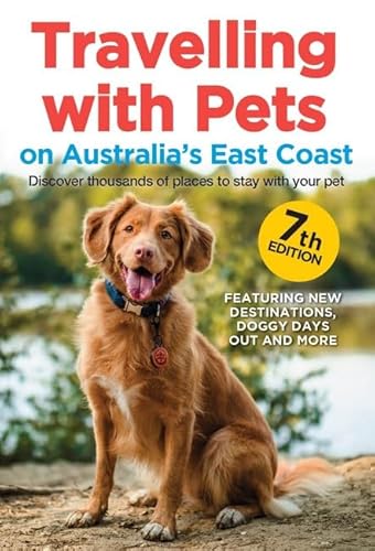 Travelling with Pets on Australia's East Coast: Discover thousands of places to stay with your pet