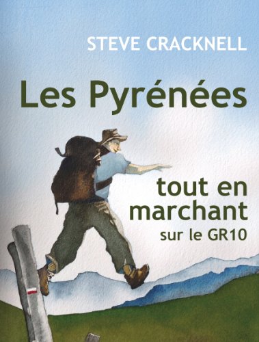 Les Pyrénées tout en marchant sur le GR10 (French