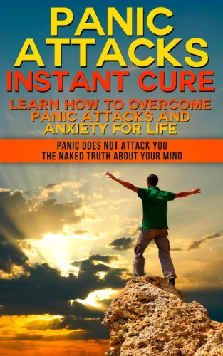Panic Attacks Instant Cure. Learn How To Overcome Panic Attacks And Anxiety For Life. Panic does not attack you: The Naked Truth about your mind. (Panic ... panic attacks cognitive, panic attacks) Panic Attacks Instant Cure. Learn How To Overcome Panic Attacks And Anxiety For Life. Panic does not attack you: The Naked Truth about your mind. (Panic ... panic attacks cognitive, panic attacks)