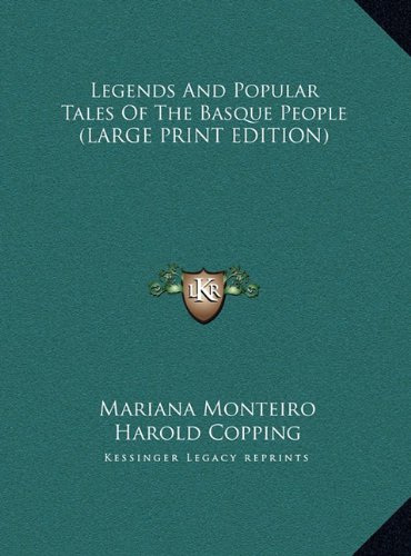 Legends And Popular Tales Of The Basque People (LARGE PRINT EDITION ...