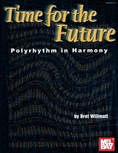 Time for the Future: Polyrhythm in Harmony