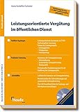 Leistungsorientierte Vergütung im öffentlichen Dienst: Tarifliche Regelungen, Praktische Umsetzung, Arbeitshilfen (Haufe aktuell)