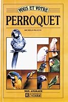 VOUS ET VOTRE PERROQUET 2761908287 Book Cover